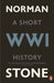 World War One by Norman Stone