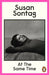 At the Same Time by Susan Sontag