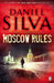 Moscow Rules by Daniel Silva