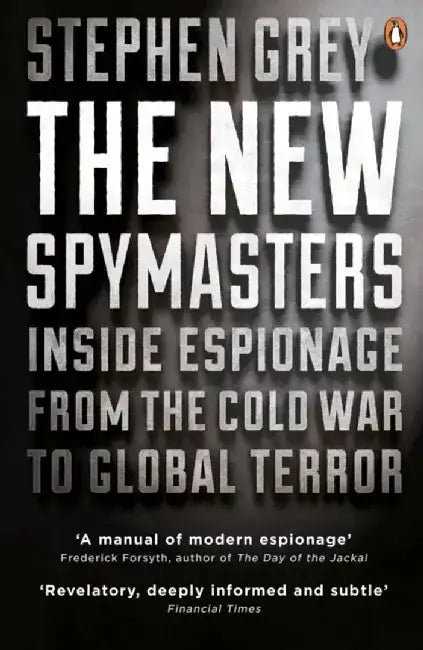 The New Spymasters by Stephen Grey