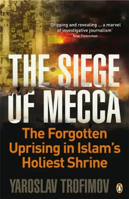 The Siege of Mecca by Yaroslav Trofimov