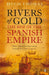 Rivers of Gold by Hugh Thomas