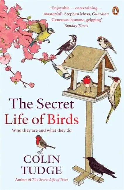 The Secret Life of Birds by Colin Tudge