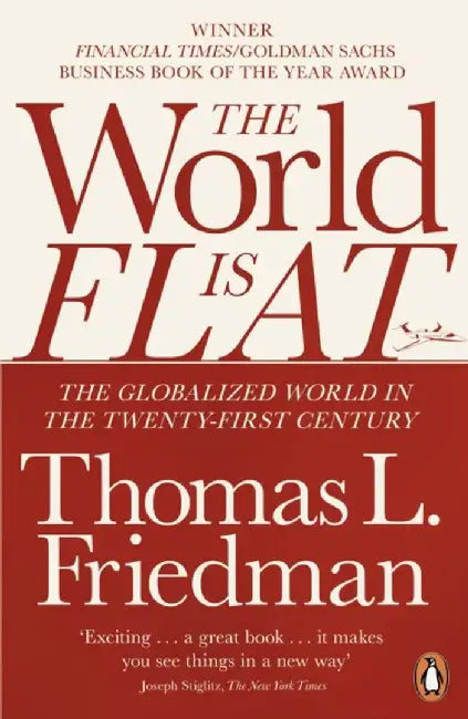 The World is Flat by Thomas L. Friedman