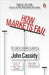 How Markets Fail by Cassidy John