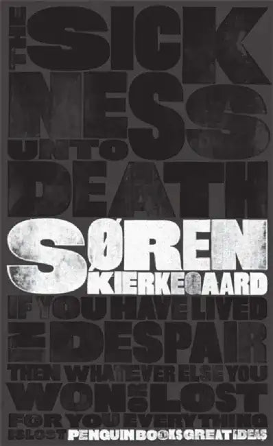The Sickness Unto Death by Søren Kierkegaard