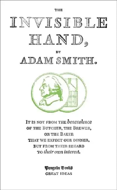 The Invisible Hand by Adam Smith