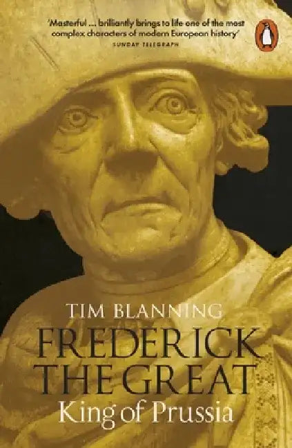 Frederick the Great by Tim Blanning