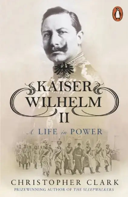 Kaiser Wilhelm II by Christopher Clark
