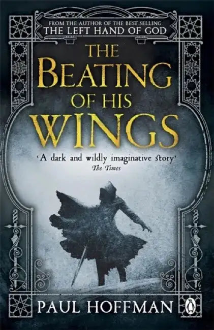 The Beating of his Wings by Paul Hoffman