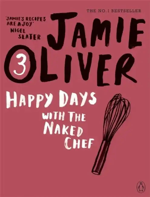 Happy Days with the Naked Chef by Jamie Oliver