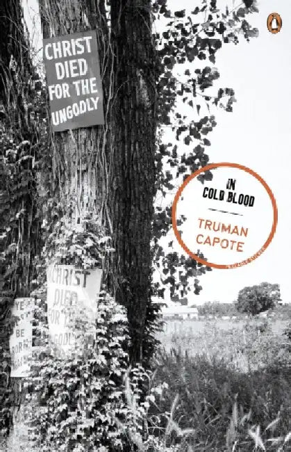 In Cold Blood: A True Account of a Multiple Murder And Its Consequences by Truman Capote