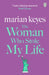 The Woman Who Stole My Life by Marian Keyes
