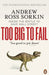 Too Big to Fail by Andrew Ross Sorkin