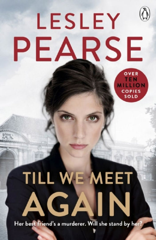 Till We Meet Again: The unputdownable novel from the Sunday Times bestselling author of Liar by Lesley Pearse