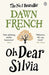 Oh Dear Silvia by Dawn French