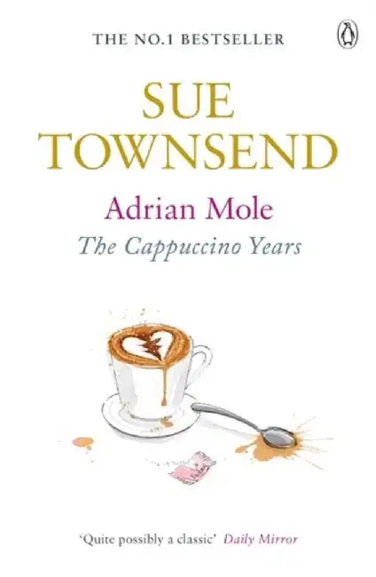 Adrian Mole: The Cappuccino Years by Sue Townsend