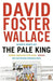 The Pale King by David Foster Wallace