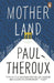 Mother Land by Paul Theroux