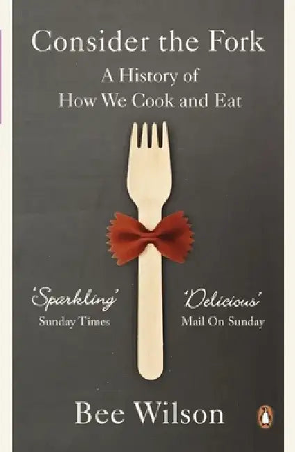 Consider the Fork by Bee Wilson