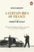 A Certain Idea of France by Julian Jackson