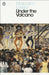 Under the Volcano by Malcolm Lowry