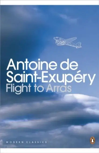 Flight to Arras by Antoine Saint-Exupery