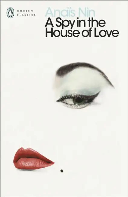 A Spy In The House Of Love by Anais Nin