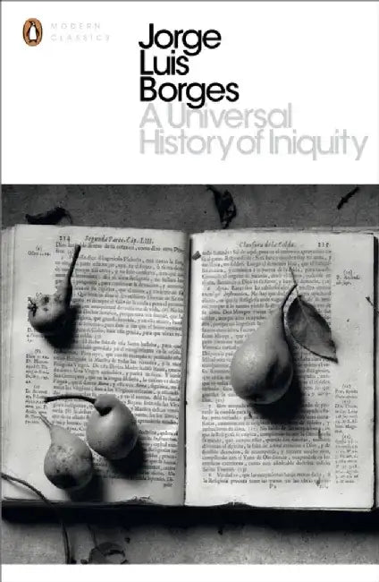 A Universal History of Iniquity by Jorge Luis Borges