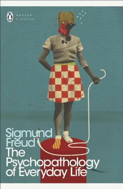The Psychopathology of Everyday Life by Sigmund Freud