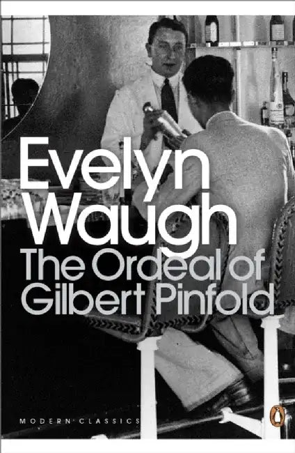 The Ordeal of Gilbert Pinfold by Evelyn Waugh