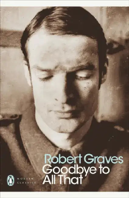 Goodbye to All That by Robert Graves