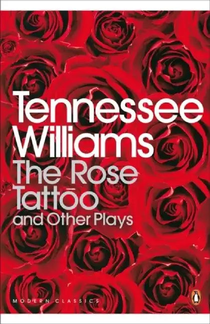 The Rose Tattoo and Other Plays by Tennessee Williams