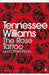The Rose Tattoo and Other Plays by Tennessee Williams