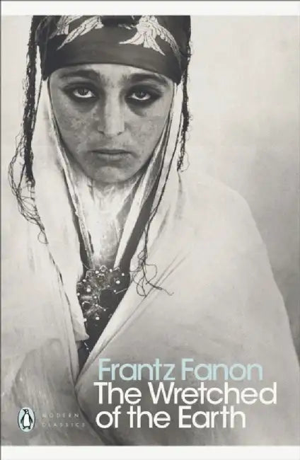 The Wretched of the Earth: Penguin Modern Classics by Frantz Fanon