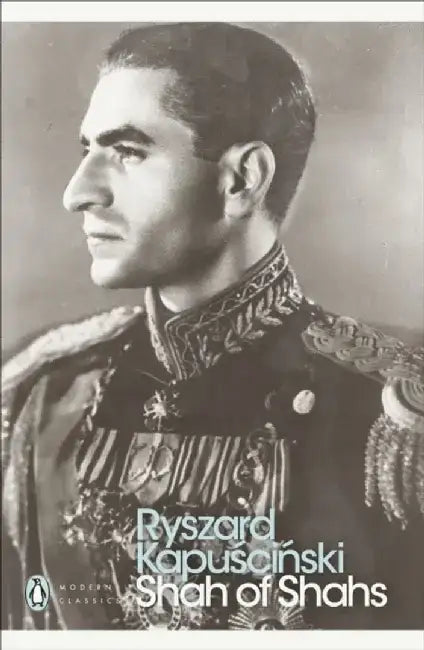 Shah of Shahs by Ryszard Kapuscinski