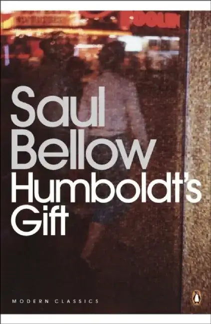 Humboldt's Gift by Saul Bellow
