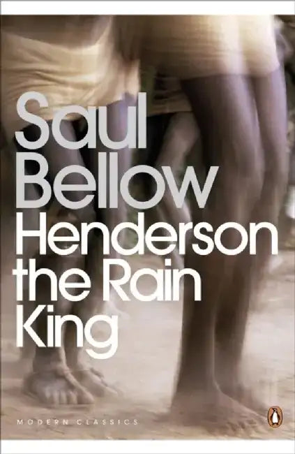Henderson the Rain King by Saul Bellow