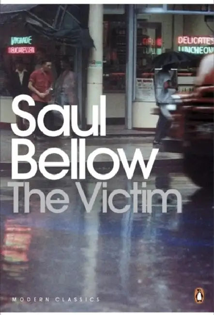 The Victim : Penguin Classics by Saul Bellow