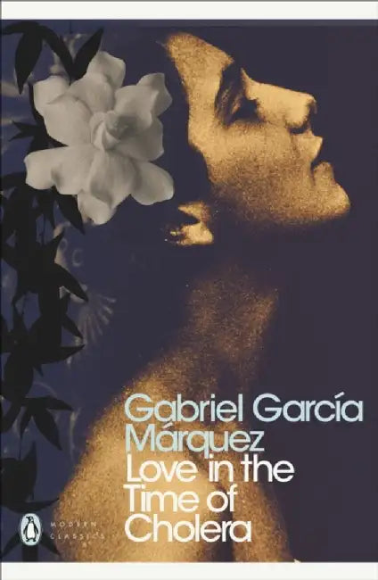 Love in the Time of Cholera by Gabriel Garcia Marquez