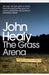 The Grass Arena by John Healy