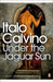 Under the Jaguar Sun by Italo Calvino