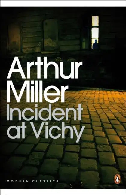 Incident at Vichy by Arthur Miller