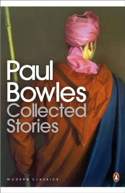 Collected Stories by Paul Bowles