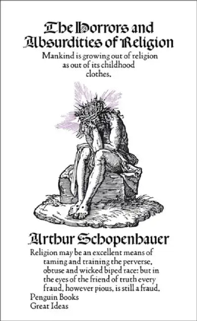The Horrors and Absurdities of Religion by Arthur Schopenhauer