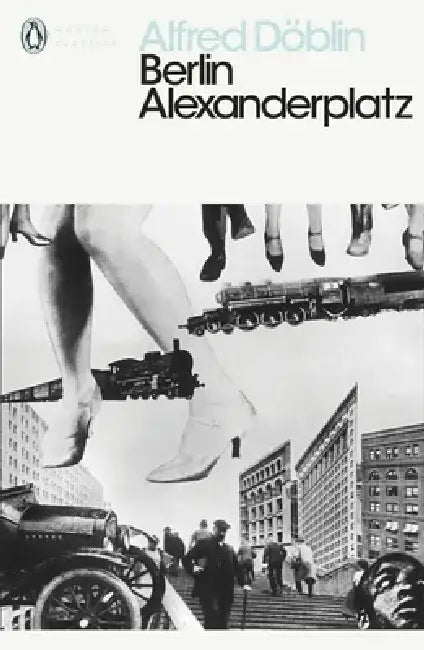 Berlin Alexanderplatz by Alfred Doblin