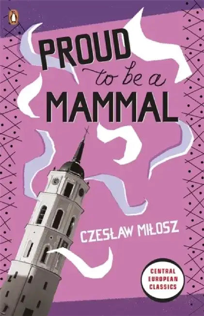 Proud To Be A Mammal by Czeslaw Milosz