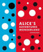 Lewis Carroll's Alice's Adventures in Wonderland: With Artwork by Yayoi Kusama by Lewis Carroll