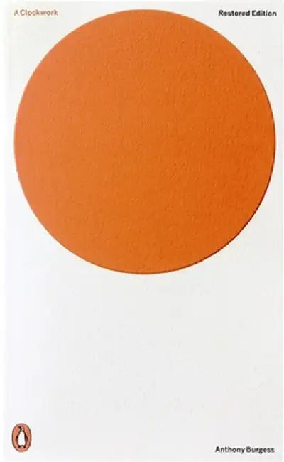 A Clockwork Orange by Anthony Burgess