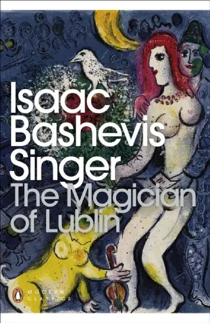The Magician of Lublin by Isaac Bashevis Singer